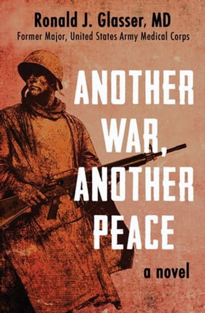 Another War, Another Peace, Ronald J. Glasser - Ebook - 9781453290385