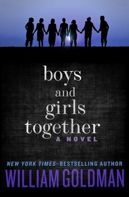 Boys and Girls Together, William Goldman - Ebook - 9781453292013