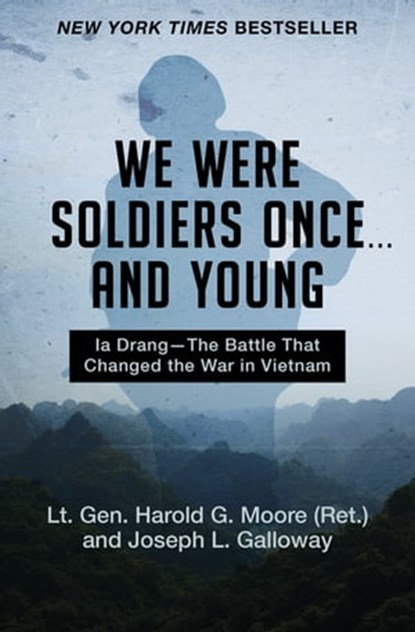We Were Soldiers Once . . . and Young, Joseph L. Galloway ; Harold G. Moore - Ebook - 9781453293591