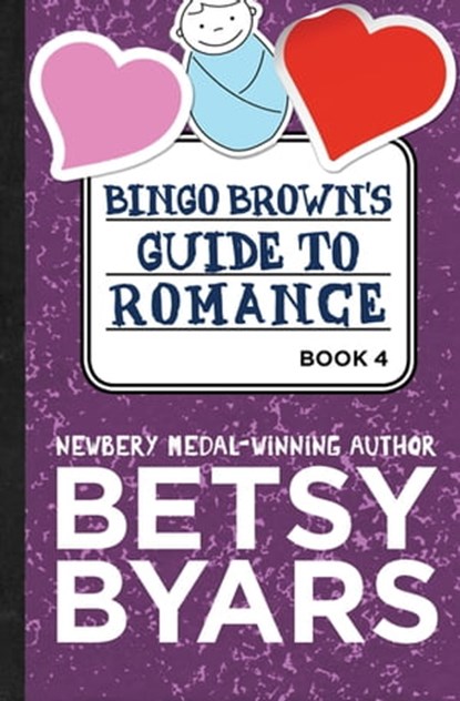 Bingo Brown's Guide to Romance, Betsy Byars - Ebook - 9781453294147