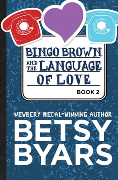 Bingo Brown and the Language of Love, Betsy Byars - Ebook - 9781453294215