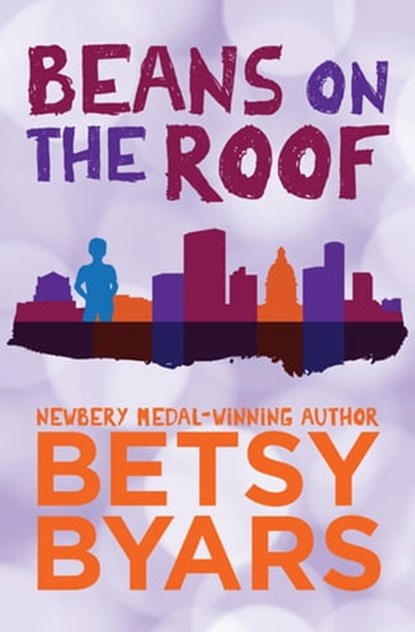 Beans on the Roof, Betsy Byars - Ebook - 9781453294253