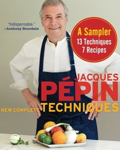 Jacques Pépin New Complete Techniques, A Sampler, Jacques Pépin - Ebook - 9781453295090