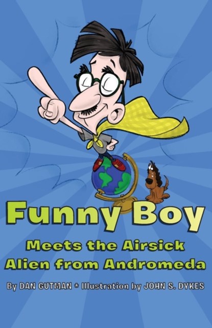 Funny Boy Meets the Airsick Alien from Andromeda, Dan Gutman ; John S. Dykes - Paperback - 9781453295274