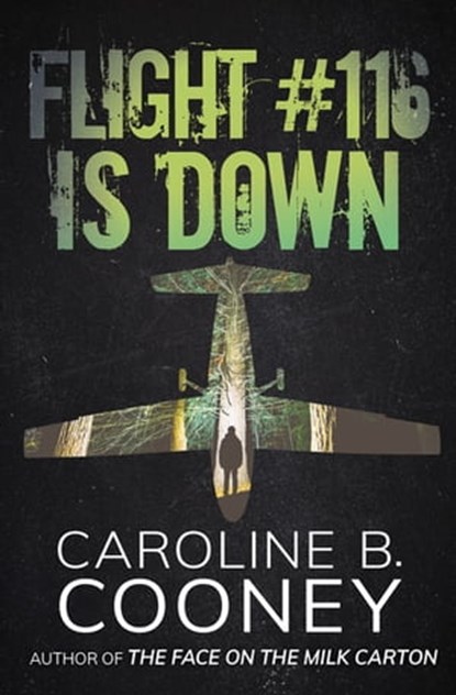 Flight #116 Is Down, Caroline B. Cooney - Ebook - 9781453295373