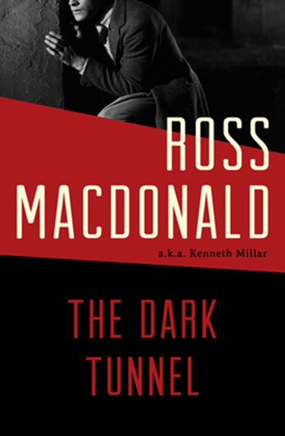 The Dark Tunnel, Ross MacDonald - Paperback - 9781453295564