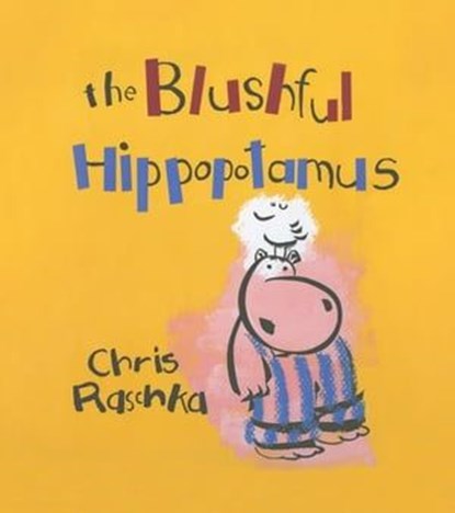 The Blushful Hippopotamus, Chris Raschka - Ebook - 9781453296097