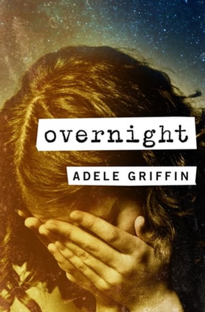 Overnight, Adele Griffin - Ebook - 9781453297377