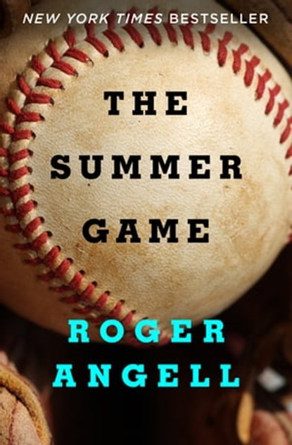 The Summer Game, Roger Angell - Ebook - 9781453297827