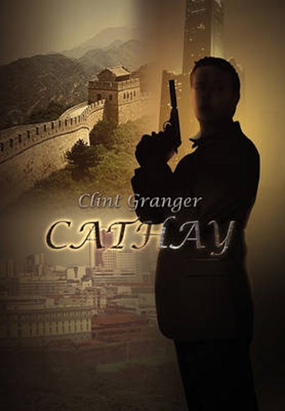 Cathay, Clint Granger - Gebonden - 9781453502921