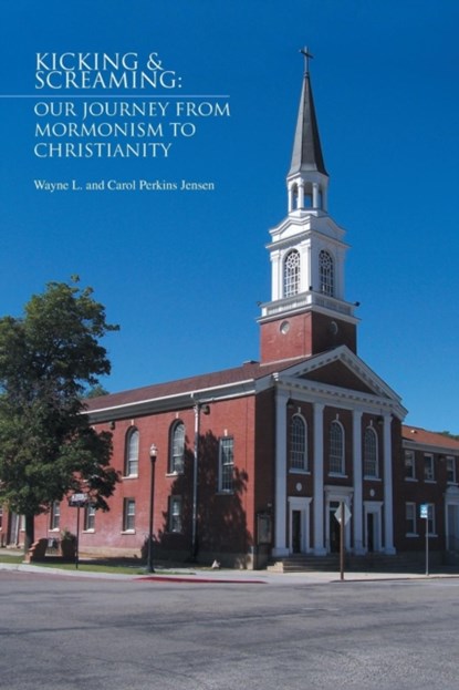 Kicking & Screaming, Wayne L and Carol Perkins Jensen - Paperback - 9781453567104