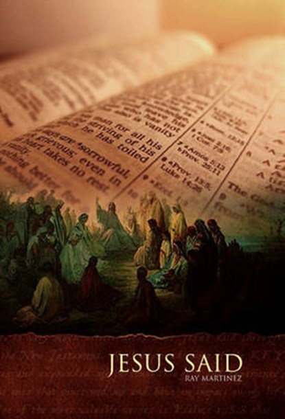 Jesus Said, Ray Martinez - Gebonden - 9781453577899