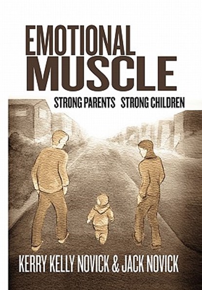 Emotional Muscle, PhD Kerry Kelly Novick & Jack Novick - Gebonden - 9781453584750