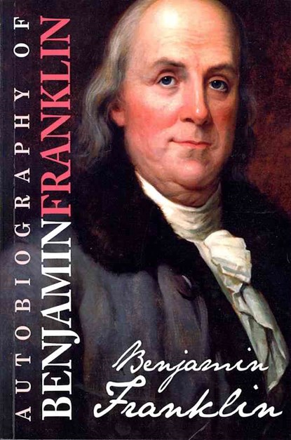 Autobiography of Benjamin Franklin, Benjamin Franklin - Paperback - 9781453606124