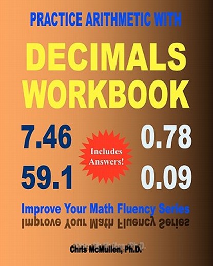 Practice Arithmetic with Decimals Workbook, Chris McMullen - Paperback - 9781453626931