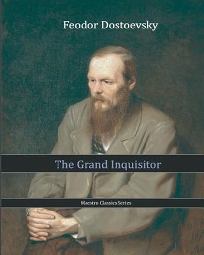 The Grand Inquisitor, Fyodor M. Dostoevsky - Paperback - 9781453684337