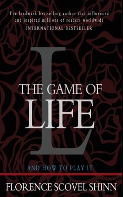The Game of Life and How to Play It, Florence Scovel Shinn - Paperback - 9781453697160
