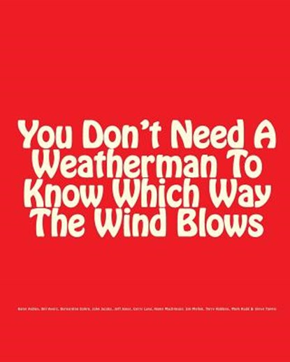 You Don't Need A Weatherman To Know Which Way The Wind Blows, Bill Ayers - Paperback - 9781453726754