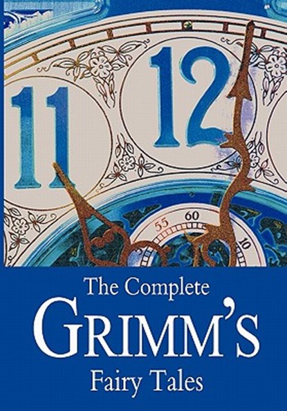 The Complete Grimm's Fairy Tales, Jacob Grimm - Paperback - 9781453734391