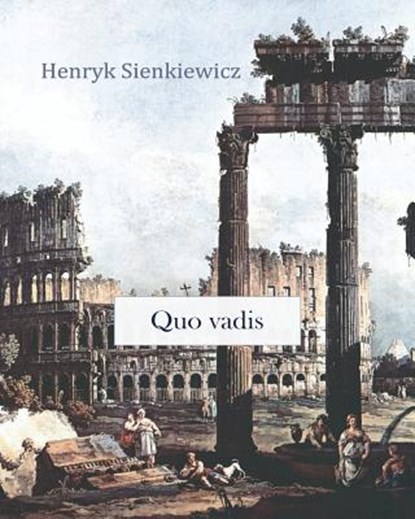 Quo vadis, Henryk Sienkiewicz - Paperback - 9781453748589