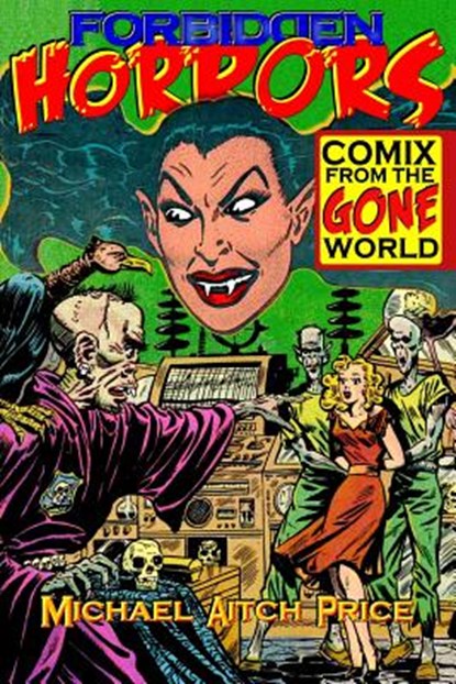 Forbidden Horrors: Comics from the Gone World, George E. Turner - Paperback - 9781453787595