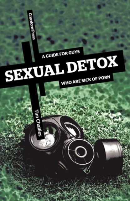 Sexual Detox, Tim Challies - Paperback - 9781453807286