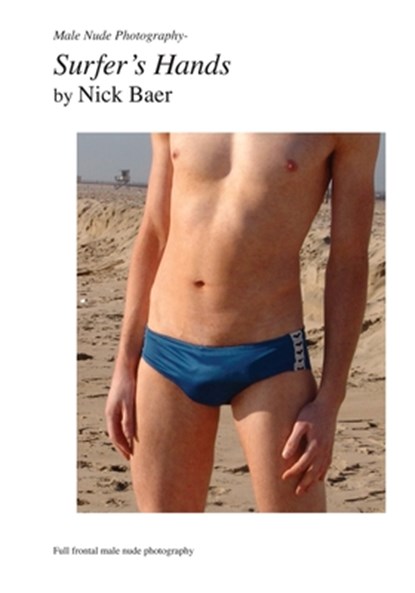 Male Nude Photography- Surfer's Hands, Nick Baer - Paperback - 9781453884324