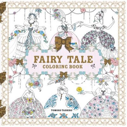 Fairy Tale Coloring Book, TASHIRO,  Tomoko - Paperback - 9781454710004