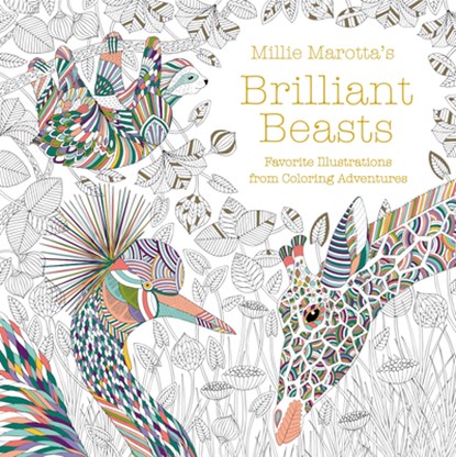 Millie Marotta's Brilliant Beasts: Favorite Illustrations from Coloring Adventures, Millie Marotta - Paperback - 9781454711100