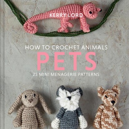 HT CROCHET ANIMALS PETS, Kerry Lord - Gebonden - 9781454711360