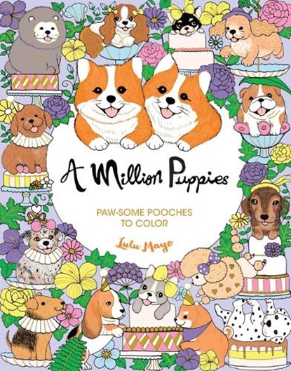 A Million Puppies: Paw-Some Pooches to Color, Lulu Mayo - Paperback - 9781454711650