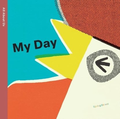Spring Street All About Us: My Day, Boxer Books - Gebonden - 9781454711681