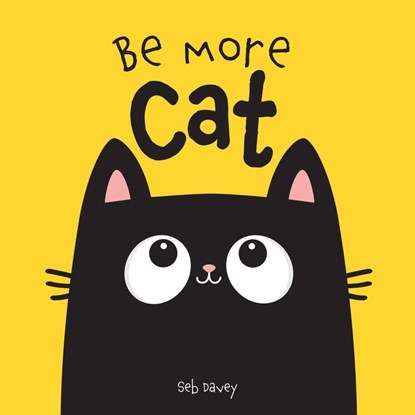 Be More Cat, Seb Davey - Gebonden - 9781454711971