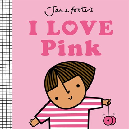I Love Pink, Jane Foster - Gebonden - 9781454712121