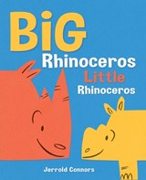 Big Rhinoceros, Little Rhinoceros - Jerrold Connors - 9781454712169