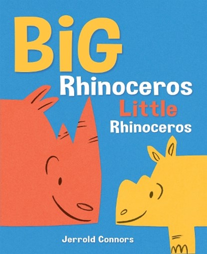 Big Rhinoceros, Little Rhinoceros, Jerrold Connors - Gebonden - 9781454712176