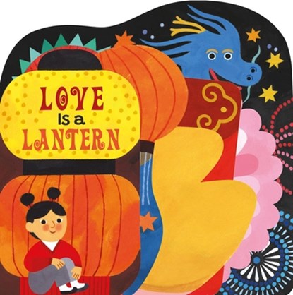 Love Is a Lantern, Boxer Books - Gebonden - 9781454712619