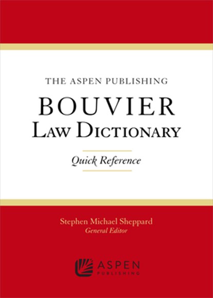 The Wolters Kluwer Bouvier Law Dictionary: Quick Reference, Sheppard - Paperback - 9781454818366