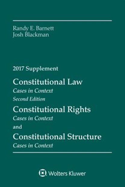 Constitutional Law, BARNETT,  Randy E. ; Blackman, Josh - Paperback - 9781454882473
