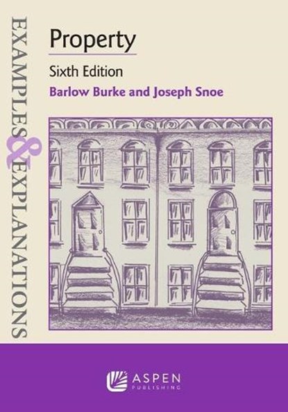Examples & Explanations for Property, BURKE,  Barlow ; Snoe, Joseph - Paperback - 9781454891536