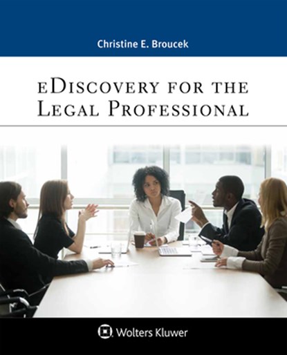 eDiscovery for the Legal Professional, Christine E. Broucek - Paperback - 9781454895251
