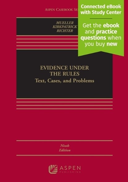 Evidence Under the Rules, MUELLER,  Christopher B. ; Kirkpatrick, Laird C. ; Richter, Liesa L. - Gebonden - 9781454899686