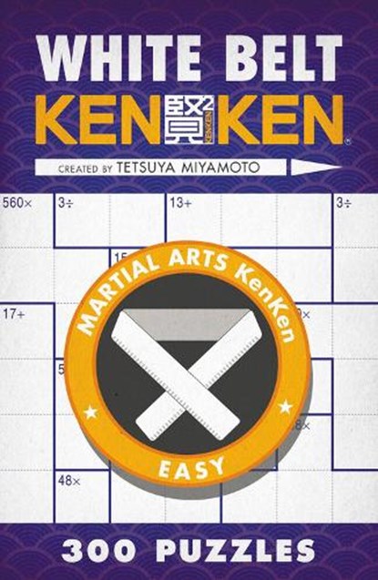 White Belt KenKen®, Tetsuya Miyamoto - Paperback - 9781454904175