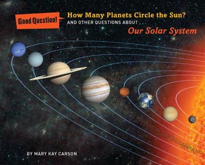 How Many Planets Circle the Sun?, Mary Kay Carson - Paperback - 9781454906698