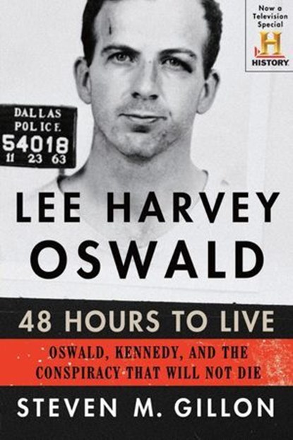 Lee Harvey Oswald: 48 Hours to Live, Steven M. Gillon - Ebook - 9781454912699