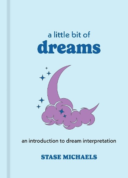 A Little Bit of Dreams, Stase Michaels - Gebonden - 9781454913016