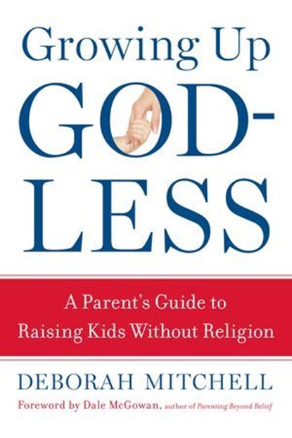 Growing Up Godless, Deborah Mitchell - Ebook - 9781454913764