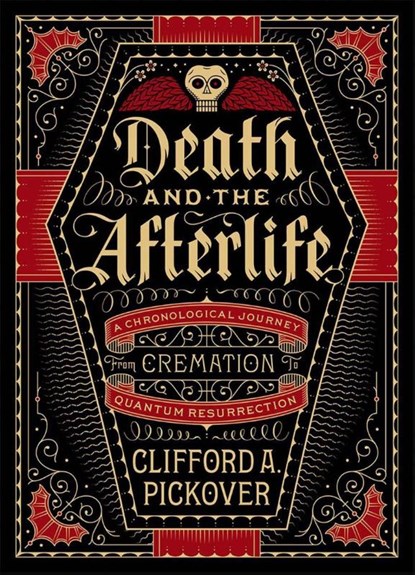 Death and the Afterlife, Clifford Pickover A - Gebonden - 9781454914341