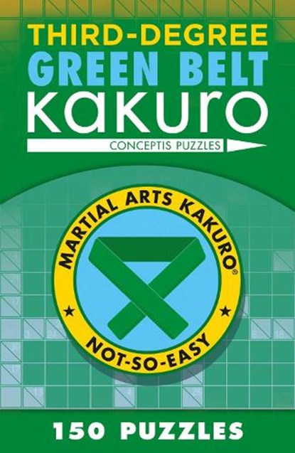 Third-Degree Green Belt Kakuro, Conceptis Puzzles - Paperback - 9781454918387