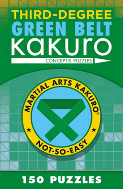 Third-Degree Green Belt Kakuro, Conceptis Puzzles - Paperback - 9781454918387